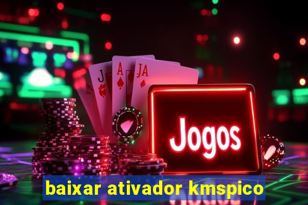 baixar ativador kmspico